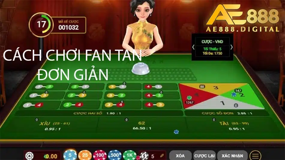 các cách chơi fan tan cơ bản tại ae888