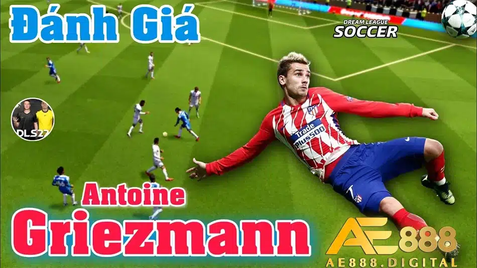 ae888 nhận xét và đánh giá về Griezmann