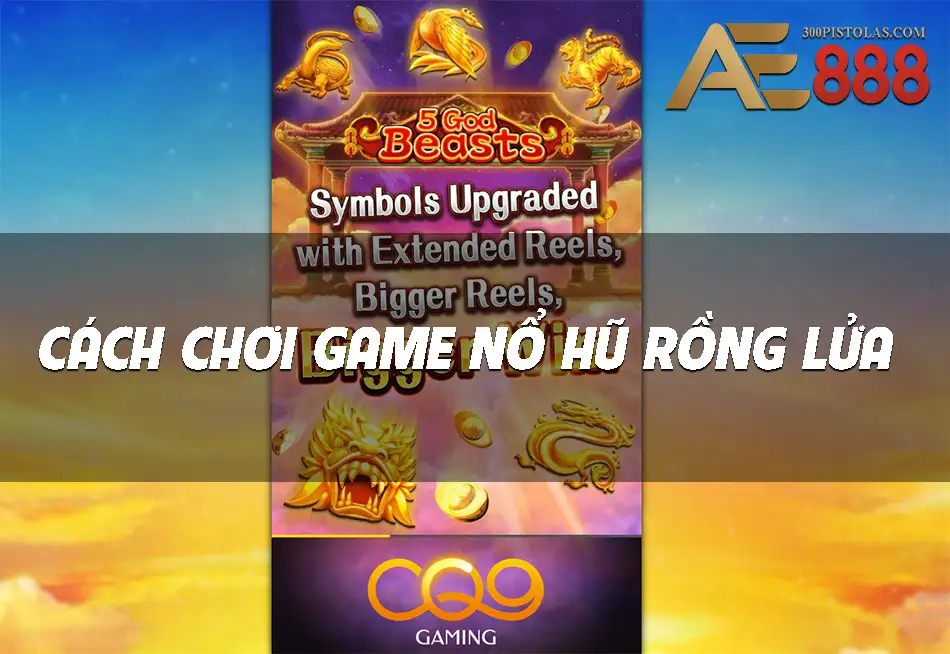 Cách chơi game Nổ Hũ Rồng Lửa