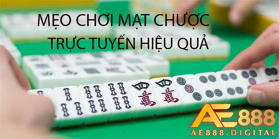 những mẹo chơi mạt chược hiệu quả tại ae888