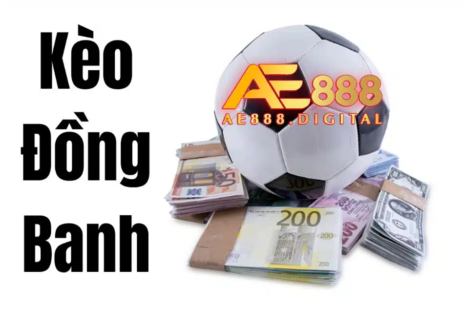 kèo đồng banh và nhà cái ae888