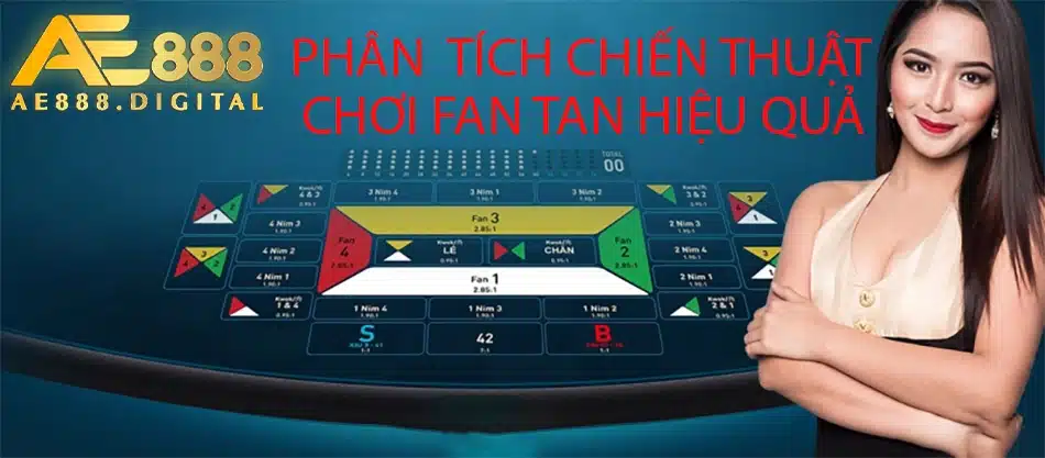 cách phân tích chiến thuật chơi fan tan hiệu quả tại ae888