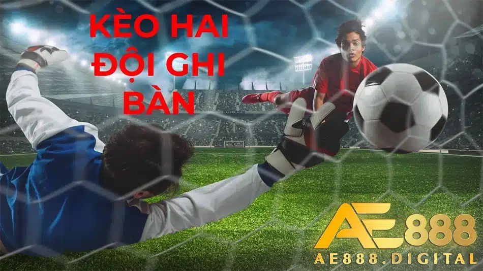 ae888 tóm tắc kèo hai đội ghi bàn