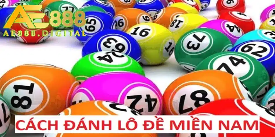hướng dẫn cách chơi lô đề miền nam tại ae888