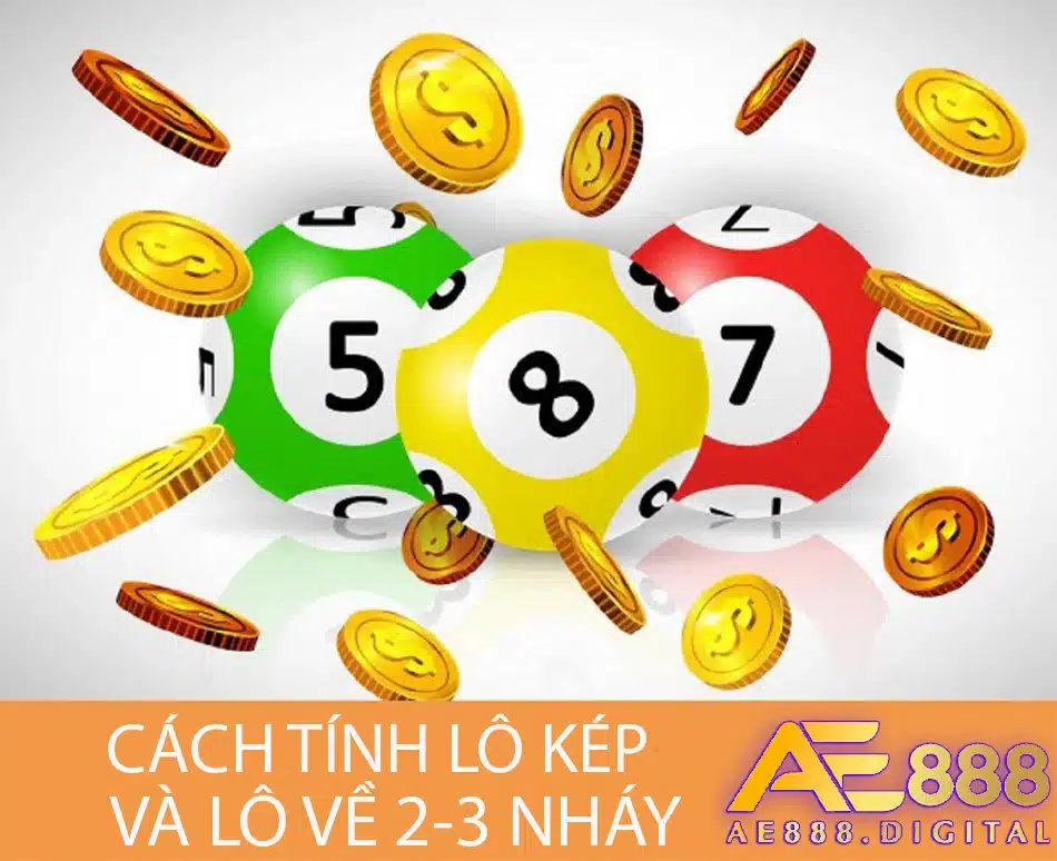 các cách tính lô kép và lô về 2,3 nháy tại ae888