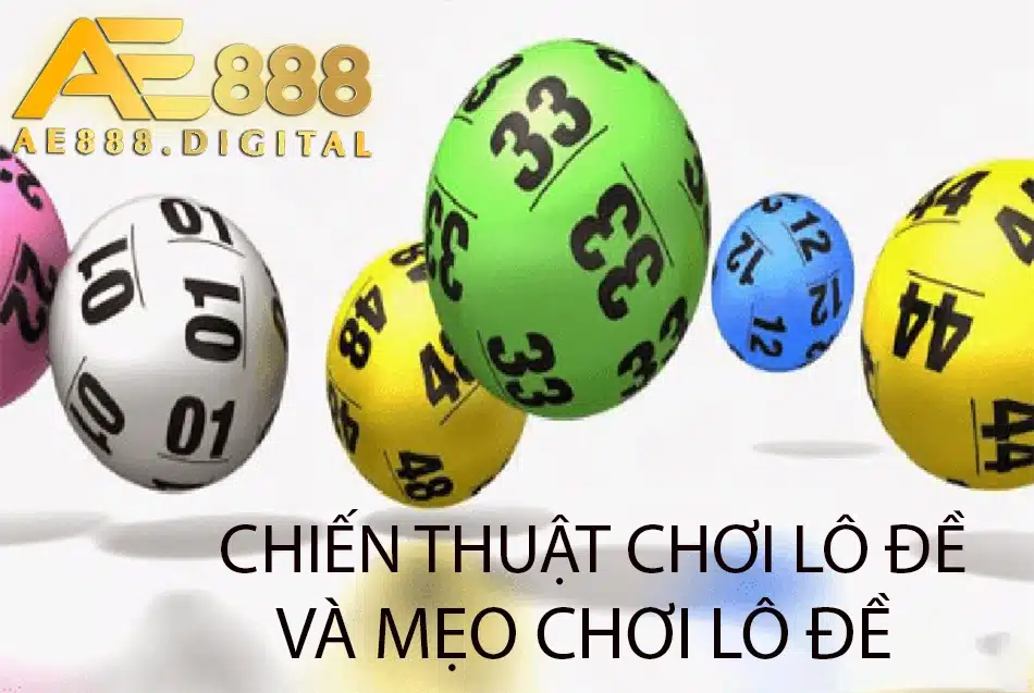 ae888 những chiến thuật chơi lô đề và mẹo chơi lô đề 
