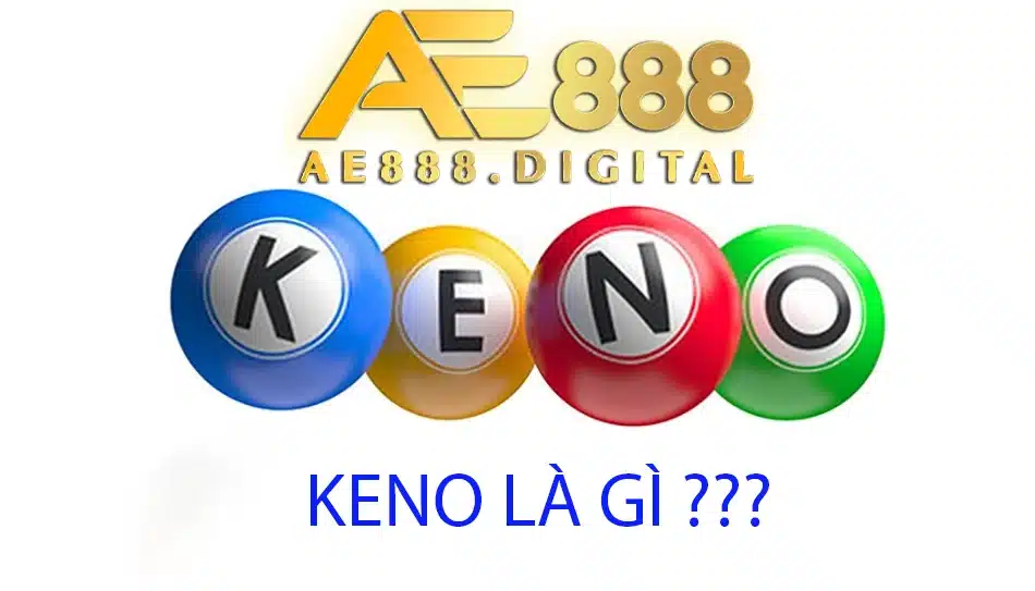 ae888 giới thiệu Keno là gì?