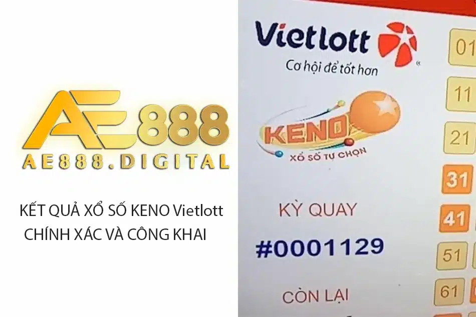 các Kết quả xổ số Keno Vietlott: Chính xác và công khai ae888
