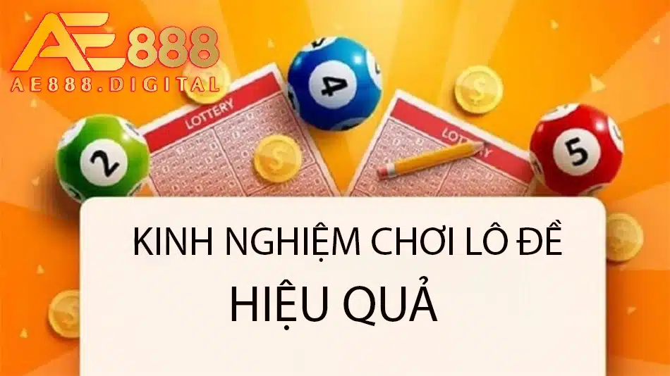 cần những kinh nghiệm chơi lô đề hiệu quả tại ae888