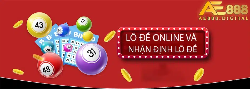 cùng nhận định lô đề và lô đề online tại ae888