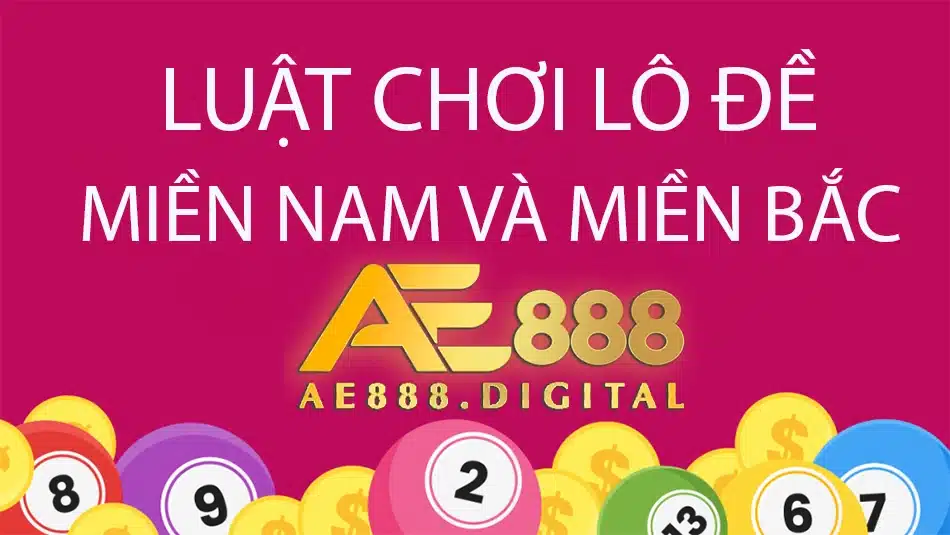 những luật chơi lô đề miền nam và miền bắc tại ae888