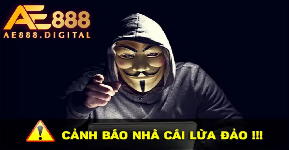 một số dấu hiệu cảnh báo nhà cái lừa đảo ae888