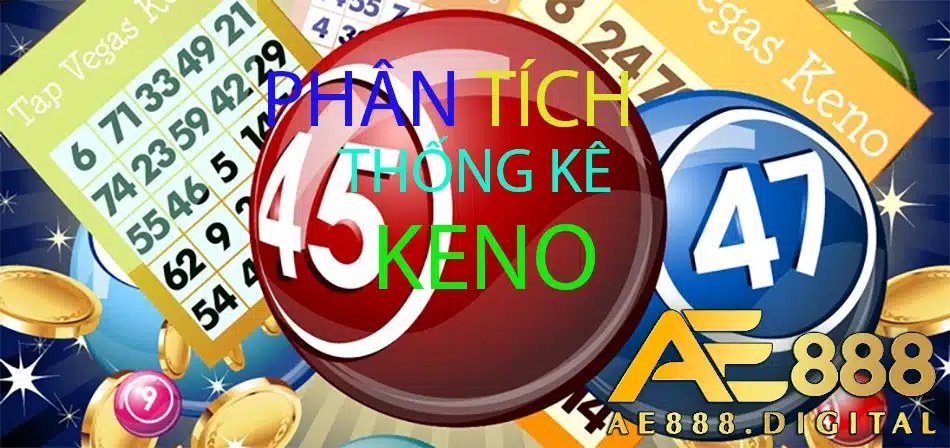 cùng phân tích thống kê keno tại ae888