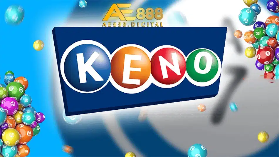 tổng quan Giới thiệu về Keno ae888
